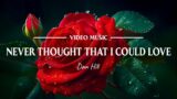 Never Thought That I Could Love – Dan Hill (New Version)