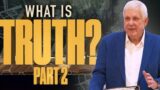 Obey God, Deft Tyrants, Part 21: "What is truth?" (Part 2)