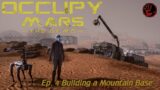 Occupy Mars Ep  4  Building a Mountain Base