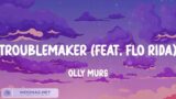Olly Murs, Troublemaker (feat. Flo Rida) (Lyrics) Camila Cabello, Symphony (feat. Zara Larsson), Cl