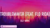 Olly Murs – Troublemaker (feat. Flo Rida) (Lyrics) Taylor Swift, Jason Mraz,… (Mix)