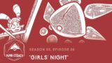 PKMN: Legacy | S 02, EP 06: "Girls' Night"