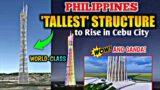 Philippines 'TALLEST STRUCTURE' to Rise in Cebu city|NCICP