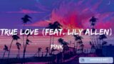 P!nk – True Love (feat. Lily Allen) (Lyrics) Troublemaker (feat. Flo Rida) – Olly Murs (Mix)