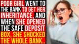 Poor Girl Went To The Bank To Get Her Inheritance, And When She Opened The Safe Deposit Box..