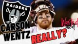 Raiders:Could Carson Wentz be the Raiders quarterback in 2023?