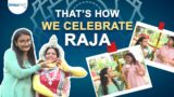 Raja special story :That's how we celebrate Raja