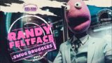 Randy Feltface: Smug Druggles – Full Comedy Special