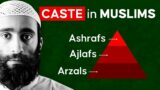 Reality of CASTEISM in Muslims