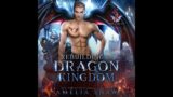 Rebuilding his Dragon Kingdom: Ch 11 –  End. Paranormal Romance Audiobook.