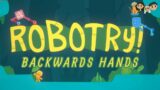 Robotry Gameplay #1 : BACKWARDS HANDS | 3 Player Co-op