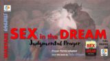 SEX in the Dream, Warfare Against….