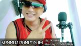 SUMMER RAMPAPAM BY: RK KENT beats by: DJ DANZ REMIX