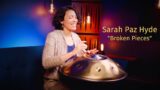 Sarah Paz Hyde – "Broken Pieces"