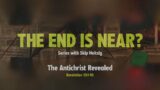 Saturday 6:30 PM: The Antichrist Revealed – Revelation 13:1-10 – Skip Heitzig