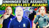 Sgt. Bryan Fahey ASSAULTS Journalist & Violates His Rights For The SECOND Time! Enough Is Enough!