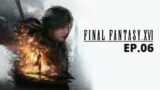SingSing Final Fantasy XVI Full Gameplay (Ep.06)