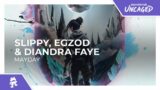 Slippy, Egzod & Diandra Faye – Mayday [Monstercat Release]