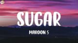 Sugar – Maroon 5 / Lyrics ~ Bruno Mars, Marshmello, Dua Lipa / Mix