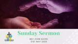 Sunday Message 21st May 2023 by Rev John Sacre