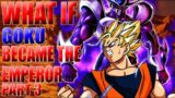 THE FALL OF THE EMPIRE!? What If Goku Becomes The Emperor? – Part 3