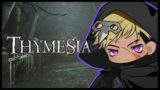 [THYMESIA] First time!! LET'S SEE WHAT THIS IS ABOUT [NIJISANJI EN | Vantacrow Bringer]