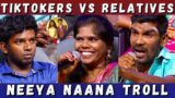 TIK TOKERS VS RELATIVE TROLL | NEEYA NAANA TROLL | VIJAY TV | #saiandranju @Sai_and_Ranju