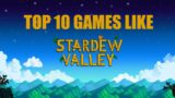 TOP 10 GAMES LIKE STARDEW VALLEY