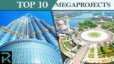 The 10 BIGGEST Mega Projects In The World