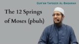 The 12 Springs of Moses (pbuh) – Qur'an Tafseer al-Baqarah