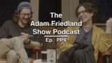 The Adam Friedland Show Podcast Ep. PP4| Nick Mullen