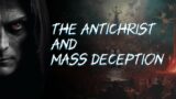 The Antichrist and Mass Deception