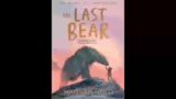 The Last Bear: A stunning debut children’s book and a battle cry for our planet – Hannah Gold