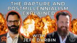 The Rapture And Postmillennialism Explained | with Jeff Durbin