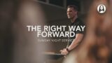 The Right Way Forward | Brian Guerin | Sunday Night Service | June 11th, 2023