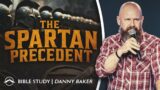 The Spartan Precedent | FULL TEACHING | Jacobs Tent | Danny Baker