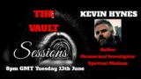 The Vault Sessions – Kevin Hynes – Paranormal Investigator and Author
