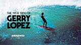 The Yin & Yang of Gerry Lopez | Patagonia Films