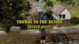 Thomas to the Rescue (Series 7 Style) (Audio Only)