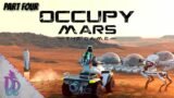 Time to Expand? | Occupy Mars: The Game | Part Four | Open World Survival Crafting