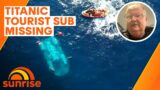 Titanic tourist submarine goes missing prompting search and rescue effort