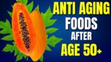 Top 10 Foods To You Should Eat After 50 | Live Healthy Over 50 (Anti-Aging Benefits)
