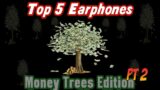 Top 5 Earphones June 2023 (money trees Edition #2)