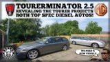 Tourerminator 2.5 – Revealing the tourer projects – Both top spec diesel autos!