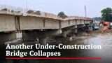 Under-Construction Bridge Collapses In Bihar, 2nd Incident In Weeks