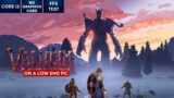 Valheim on Low End PC in 2023 | NO Graphics Card | i3