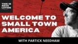 Welcome to Small Town America (ft. Patrick Needham)