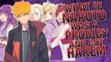 What If Naruto Was A Prodigy And Got Harem | Part 1