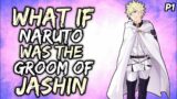 What if Naruto was the Groom of Jashin? [ Part 1 ]