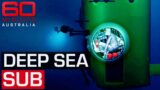 Why rescuing a deep sea sub in the depths of the ocean is nearly impossible | 60 Minutes Australia